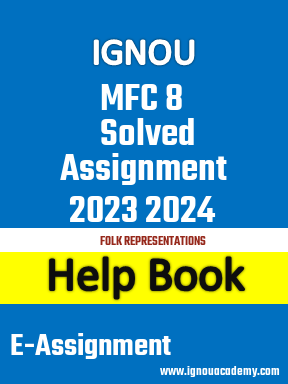IGNOU MFC 8 Solved Assignment 2023 2024